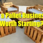Is a Pallet Business Worth Starting?